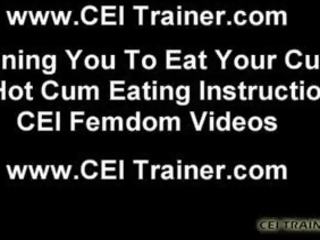 I Am Cruel sweetheart who will go ahead You Eat Your Cum CEI